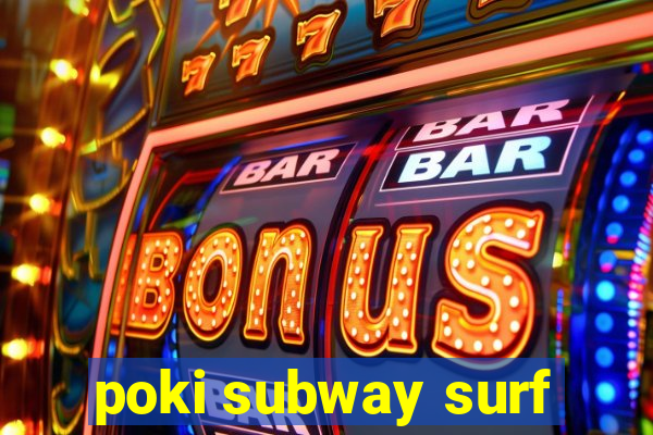 poki subway surf